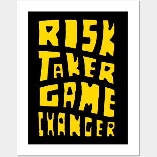 Risk Taker Game Changer Posters and Art